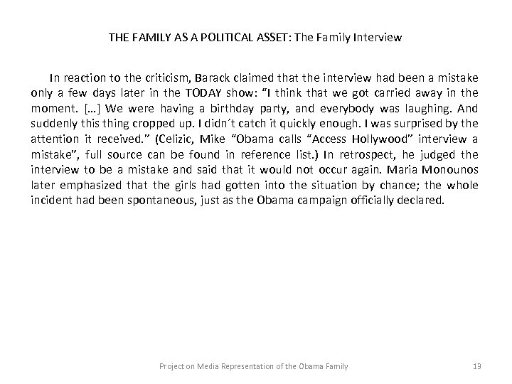 THE FAMILY AS A POLITICAL ASSET: The Family Interview In reaction to the criticism,