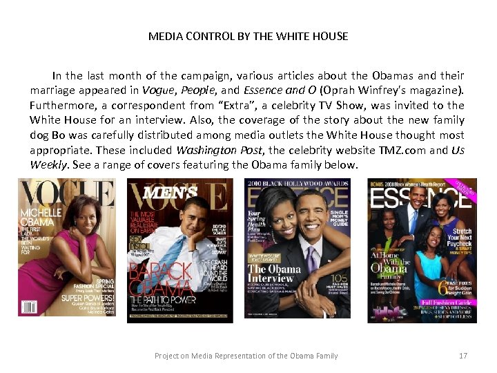 MEDIA CONTROL BY THE WHITE HOUSE In the last month of the campaign, various