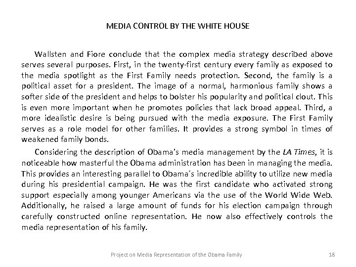 MEDIA CONTROL BY THE WHITE HOUSE Wallsten and Fiore conclude that the complex media