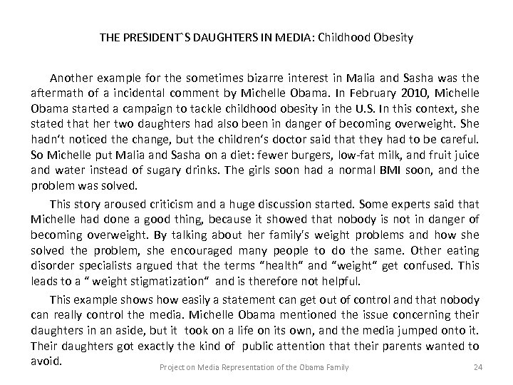 THE PRESIDENT`S DAUGHTERS IN MEDIA: Childhood Obesity Another example for the sometimes bizarre interest