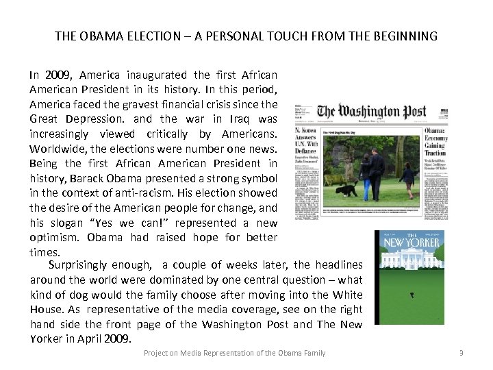 THE OBAMA ELECTION – A PERSONAL TOUCH FROM THE BEGINNING In 2009, America inaugurated