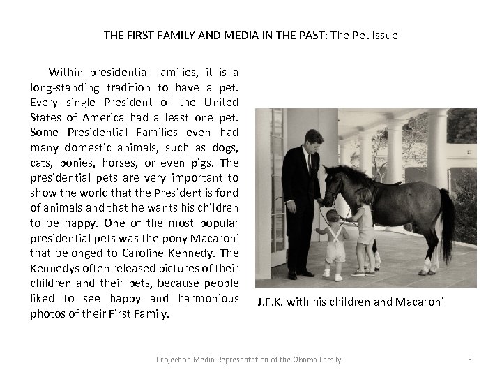 THE FIRST FAMILY AND MEDIA IN THE PAST: The Pet Issue Within presidential families,
