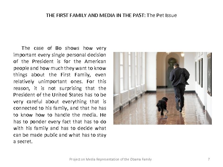 THE FIRST FAMILY AND MEDIA IN THE PAST: The Pet Issue The case of
