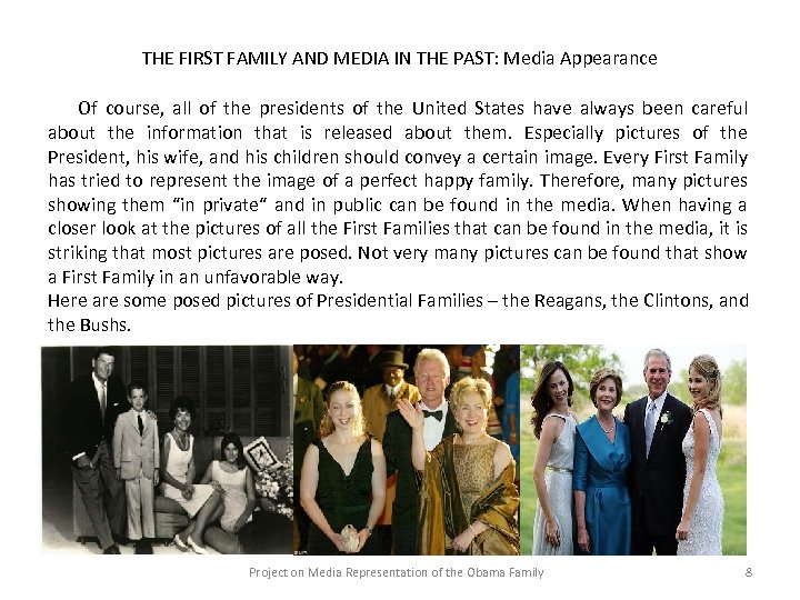 THE FIRST FAMILY AND MEDIA IN THE PAST: Media Appearance Of course, all of