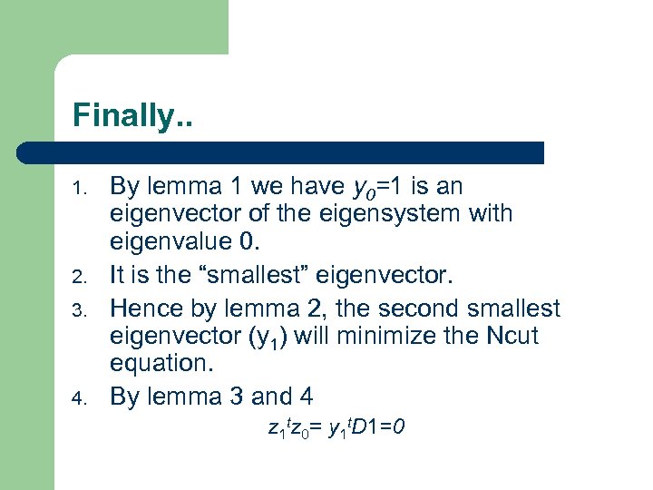 Finally. . 1. 2. 3. 4. By lemma 1 we have y 0=1 is
