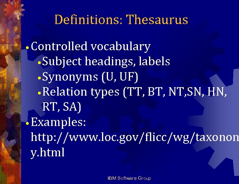 Definitions: Thesaurus • Controlled vocabulary • Subject headings, labels • Synonyms (U, UF) •