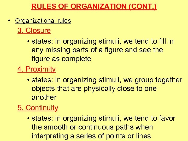 RULES OF ORGANIZATION (CONT. ) • Organizational rules 3. Closure • states: in organizing