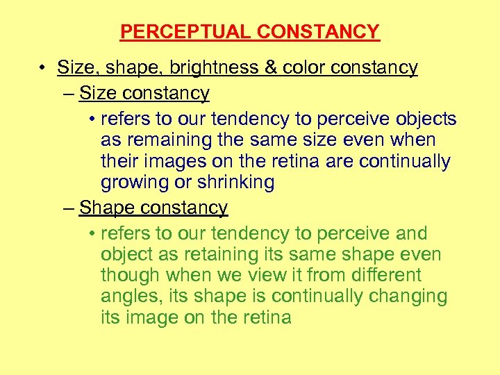 PERCEPTUAL CONSTANCY • Size, shape, brightness & color constancy – Size constancy • refers