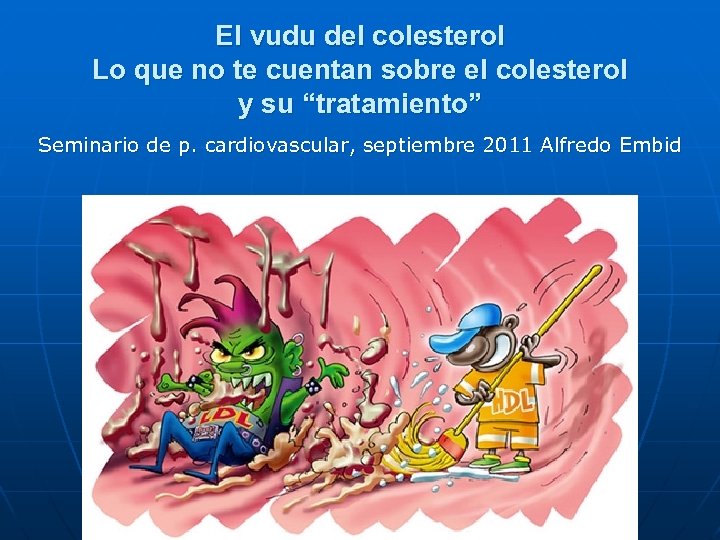 El vudu del colesterol Lo que no te cuentan sobre el colesterol y su