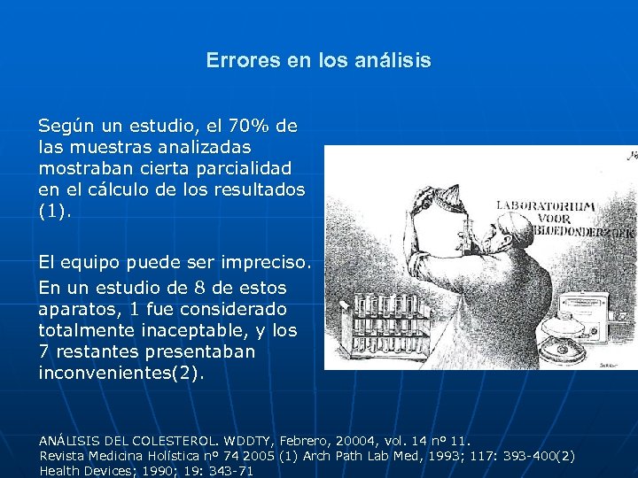 Errores en los análisis Según un estudio, el 70% de las muestras analizadas mostraban