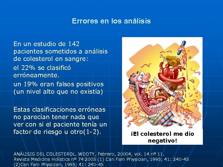 Errores en los análisis En un estudio de 142 pacientes sometidos a análisis de