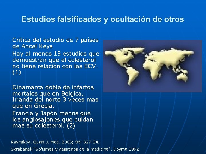 Estudios falsificados y ocultación de otros Crítica del estudio de 7 países de Ancel