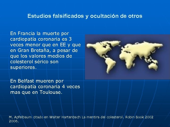 Estudios falsificados y ocultación de otros En Francia la muerte por cardiopatía coronaria es