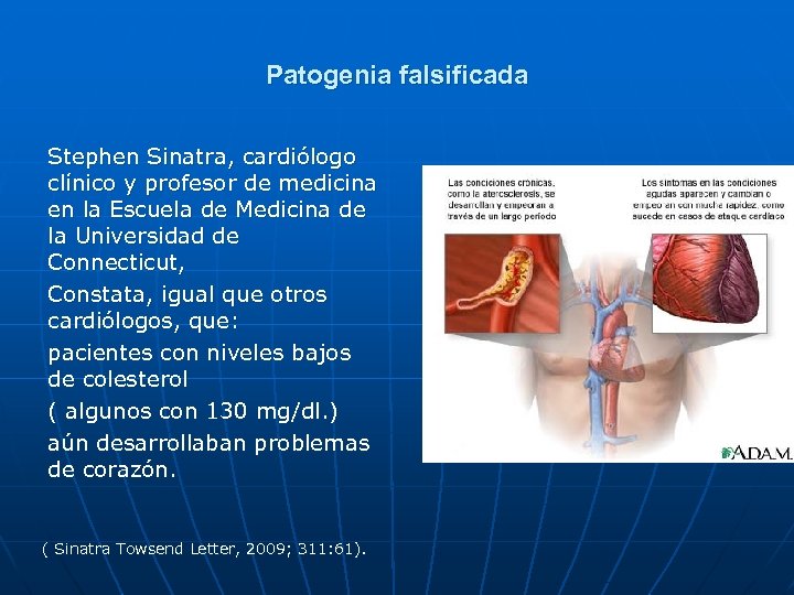 Patogenia falsificada Stephen Sinatra, cardiólogo clínico y profesor de medicina en la Escuela de