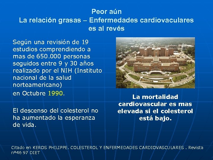 Peor aún La relación grasas – Enfermedades cardiovaculares es al revés Según una revisión