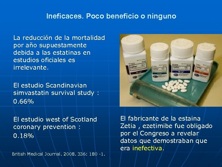 Ineficaces. Poco beneficio o ninguno La reducción de la mortalidad por año supuestamente debida