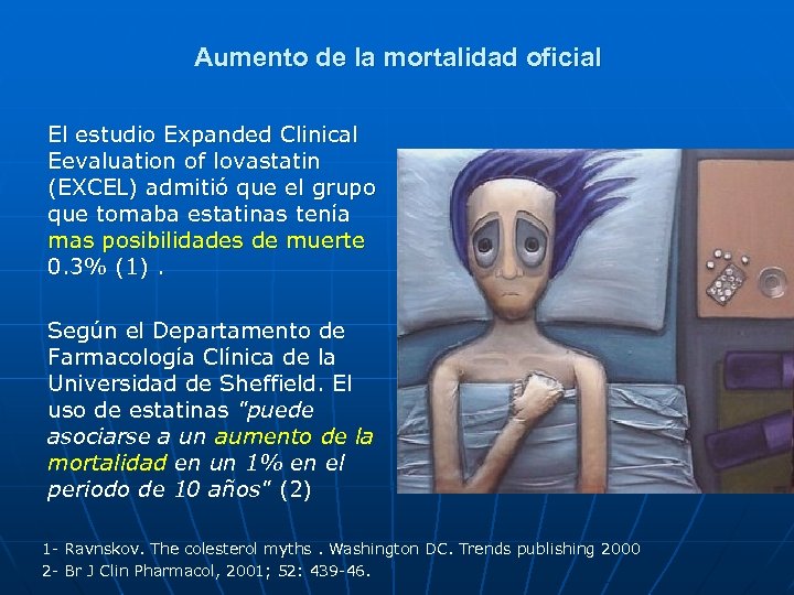 Aumento de la mortalidad oficial El estudio Expanded Clinical Eevaluation of lovastatin (EXCEL) admitió