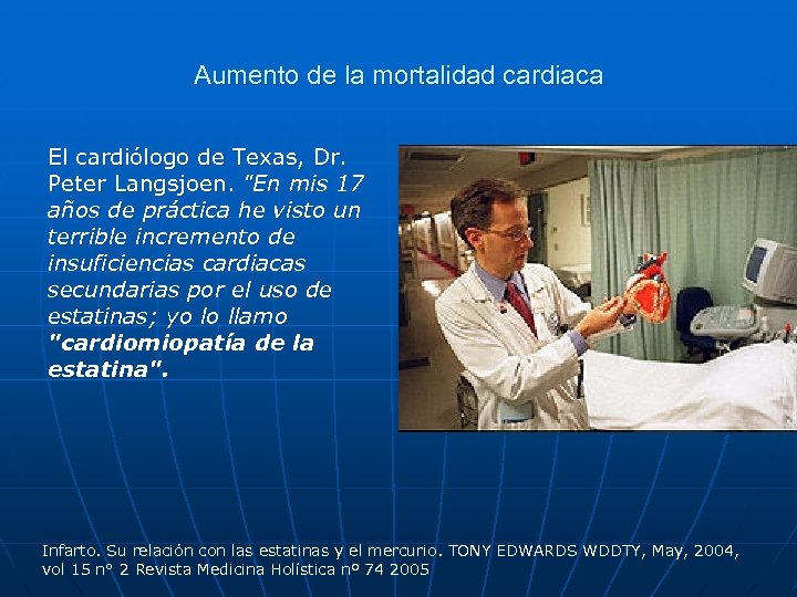 Aumento de la mortalidad cardiaca El cardiólogo de Texas, Dr. Peter Langsjoen. 