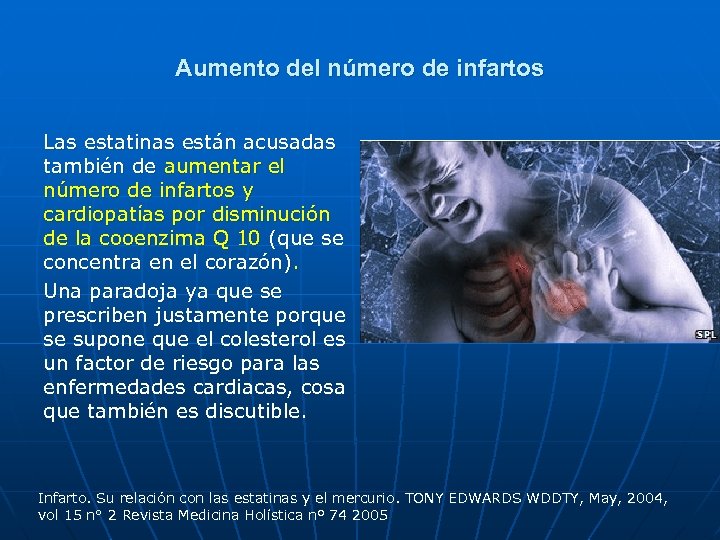 Aumento del número de infartos Las estatinas están acusadas también de aumentar el número