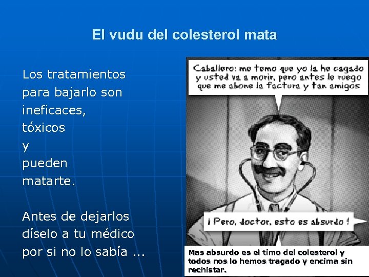 El vudu del colesterol mata Los tratamientos para bajarlo son ineficaces, tóxicos y pueden