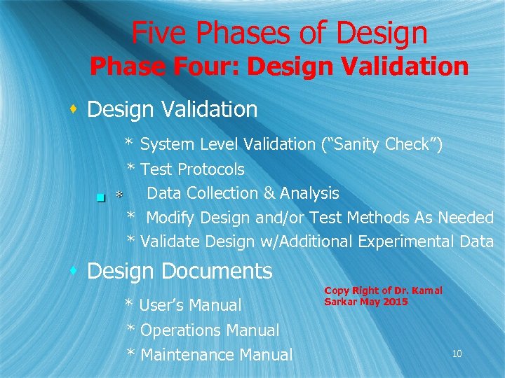 Five Phases of Design Phase Four: Design Validation s Design Validation * System Level
