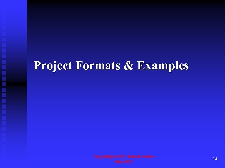 Project Formats & Examples Copy Right of Dr. Kamal Sarkar May 2015 14 