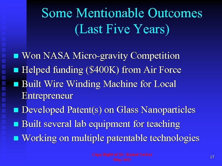 Some Mentionable Outcomes (Last Five Years) Won NASA Micro-gravity Competition n Helped funding ($400