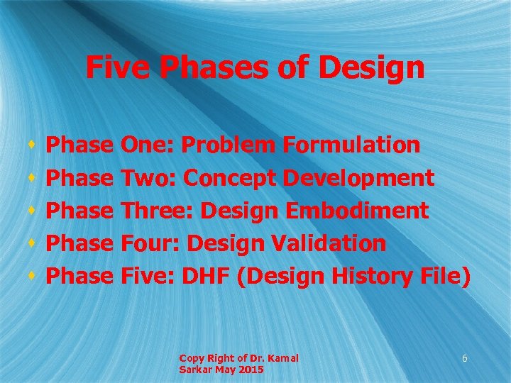 Five Phases of Design s s s Phase One: Problem Formulation Phase Two: Concept