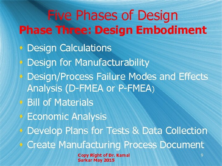 Five Phases of Design Phase Three: Design Embodiment s Design Calculations s Design for