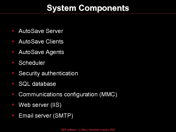 System Components • Auto. Save Server • Auto. Save Clients • Auto. Save Agents