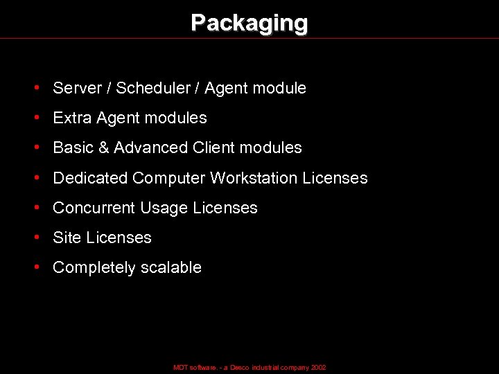 Packaging • Server / Scheduler / Agent module • Extra Agent modules • Basic
