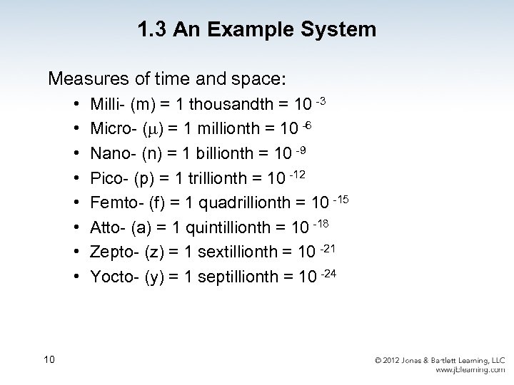 1. 3 An Example System Measures of time and space: • • 10 Milli-