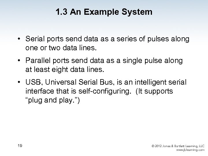 1. 3 An Example System • Serial ports send data as a series of