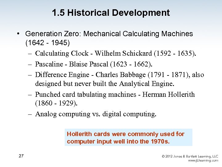 1. 5 Historical Development • Generation Zero: Mechanical Calculating Machines (1642 - 1945) –