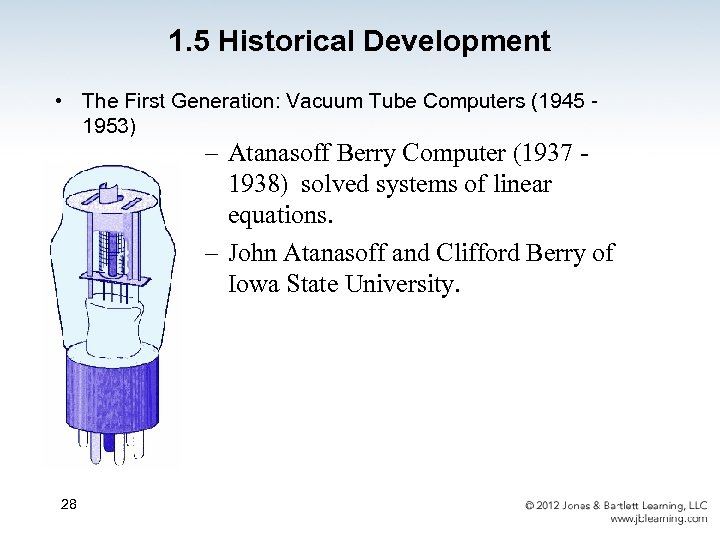 1. 5 Historical Development • The First Generation: Vacuum Tube Computers (1945 1953) –