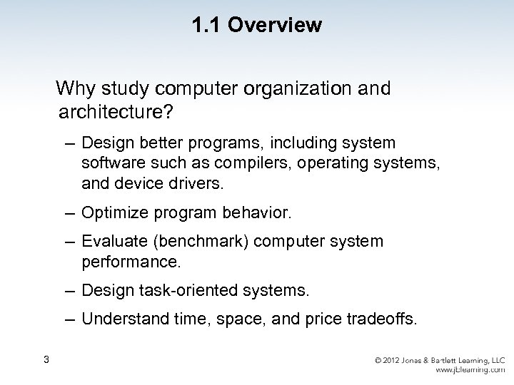 1. 1 Overview Why study computer organization and architecture? – Design better programs, including
