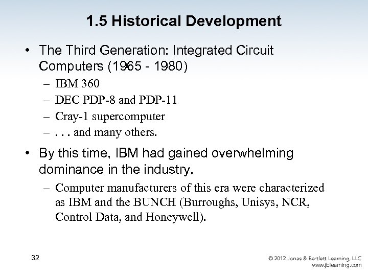 1. 5 Historical Development • The Third Generation: Integrated Circuit Computers (1965 - 1980)