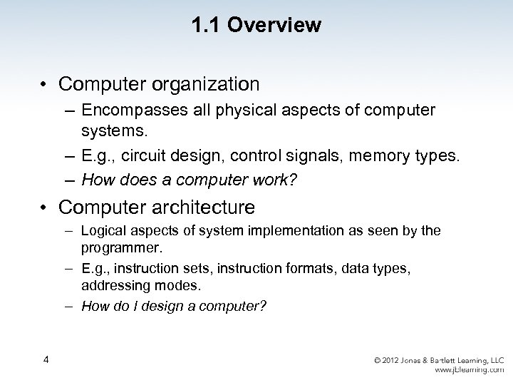 1. 1 Overview • Computer organization – Encompasses all physical aspects of computer systems.