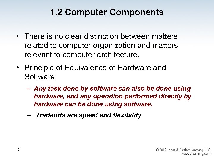1. 2 Computer Components • There is no clear distinction between matters related to