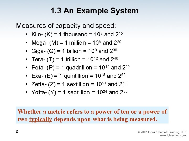 1. 3 An Example System Measures of capacity and speed: • • Kilo- (K)