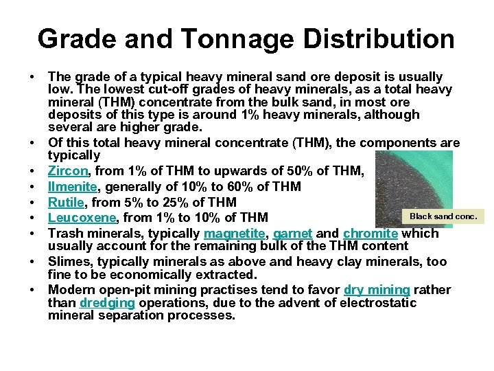 Grade and Tonnage Distribution • • • The grade of a typical heavy mineral