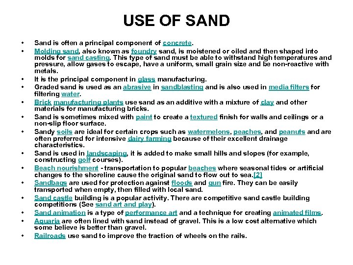 USE OF SAND • • • • Sand is often a principal component of