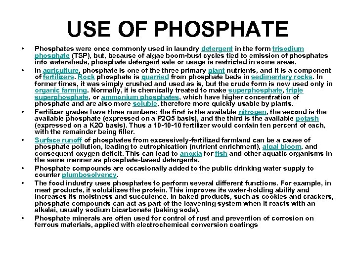 USE OF PHOSPHATE • • Phosphates were once commonly used in laundry detergent in