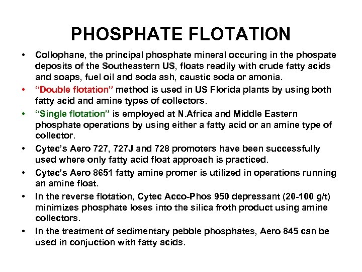 PHOSPHATE FLOTATION • • Collophane, the principal phosphate mineral occuring in the phospate deposits