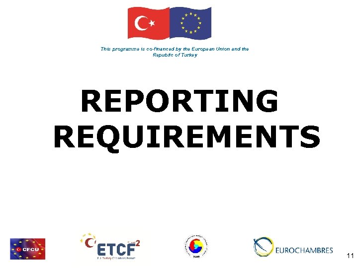 This programme is co-financed by the European Union and the Republic of Turkey REPORTING