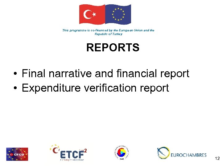 This programme is co-financed by the European Union and the Republic of Turkey REPORTS