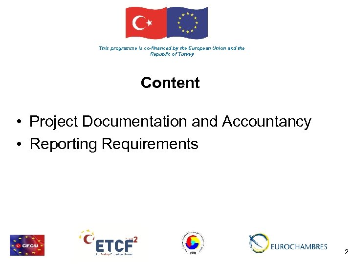 This programme is co-financed by the European Union and the Republic of Turkey Content