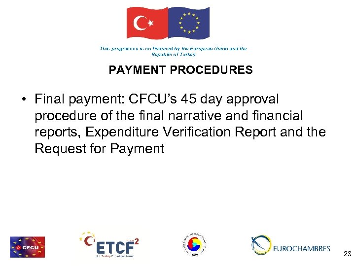 This programme is co-financed by the European Union and the Republic of Turkey PAYMENT