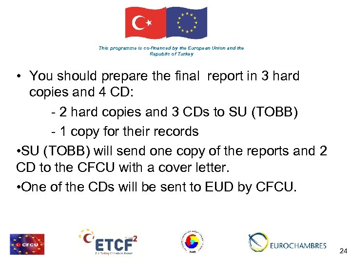 This programme is co-financed by the European Union and the Republic of Turkey •