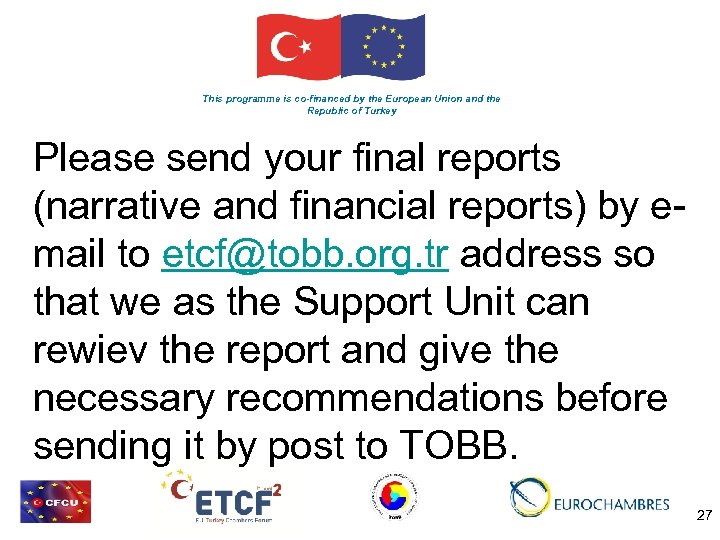 This programme is co-financed by the European Union and the Republic of Turkey Please